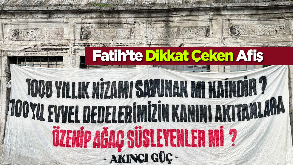 Fatih’te Dikkat Çeken Afiş: 