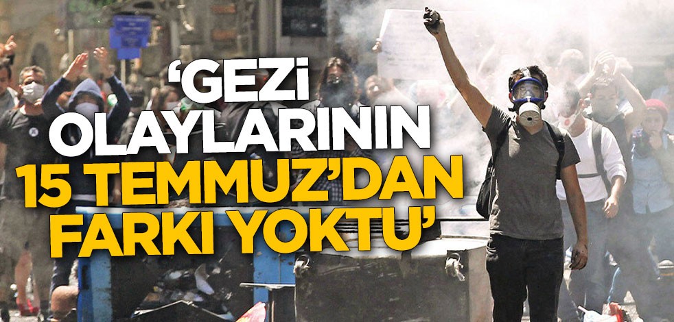 Fatma Betül Sayan Kaya: Gezi olaylarının 15 Temmuz'dan farkı yoktu