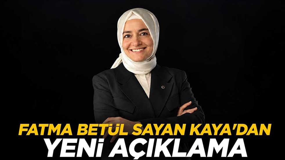 Fatma Betül Sayan Kaya'dan yeni açıklama