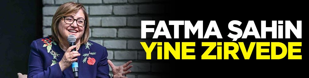Fatma Şahin yine zirvede