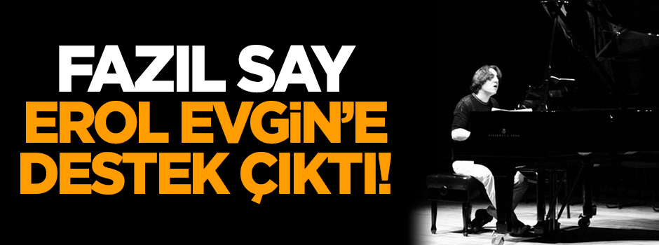 Fazıl Say, Erol Evgin'e destek çıktı