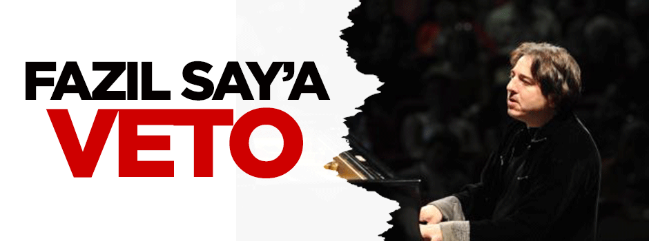 Fazıl Say'a veto