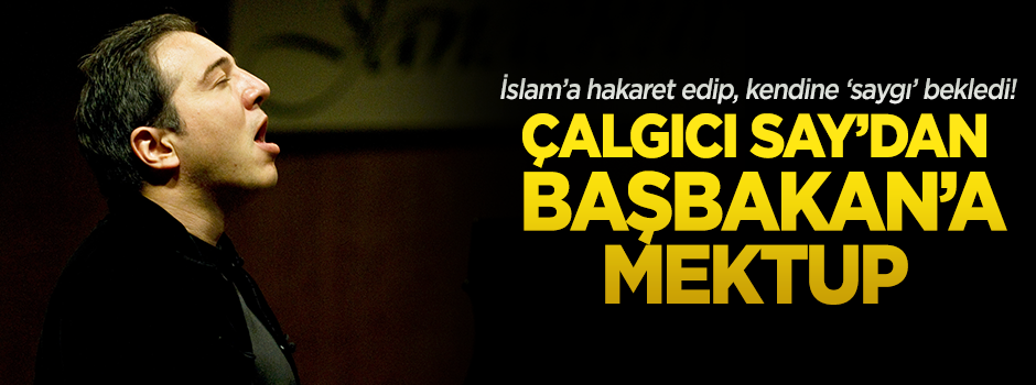 Fazıl Say'dan Başbakan'a mektup