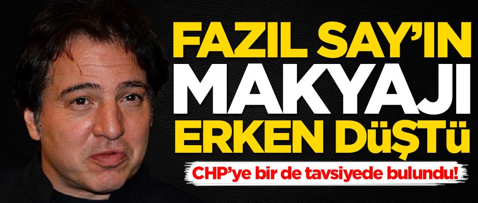 Fazıl Say'ın makyajı erken döküldü!