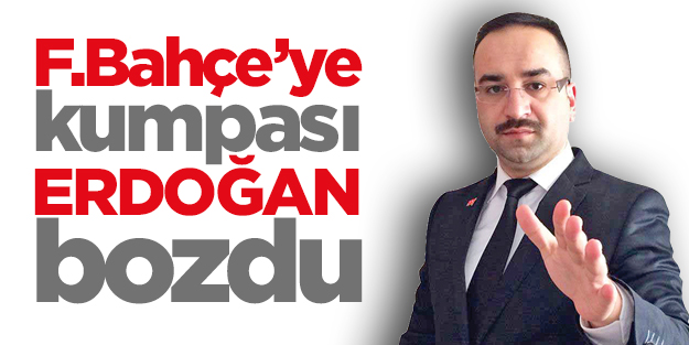 F.Bahçe’ye kumpası Erdoğan bozdu