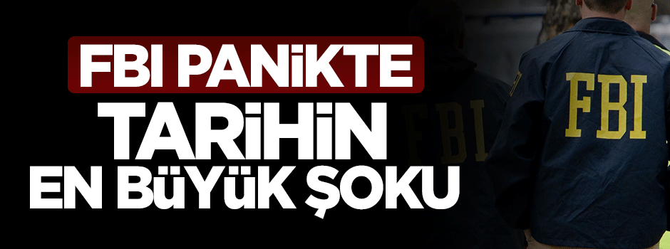 FBI büyük panikte! Tarihin en büyük şoku