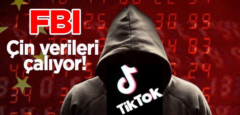 FBI'da TikTok paniği! Çin verileri çalıyor: Tüm devletlerin toplamından daha fazla, endişeliyiz