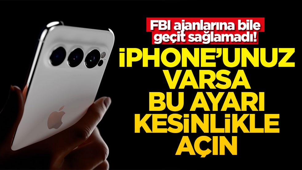 FBI ajanlarına bile geçit sağlamadı! iPhone'unuz varsa bu ayarı kesinlikle açın