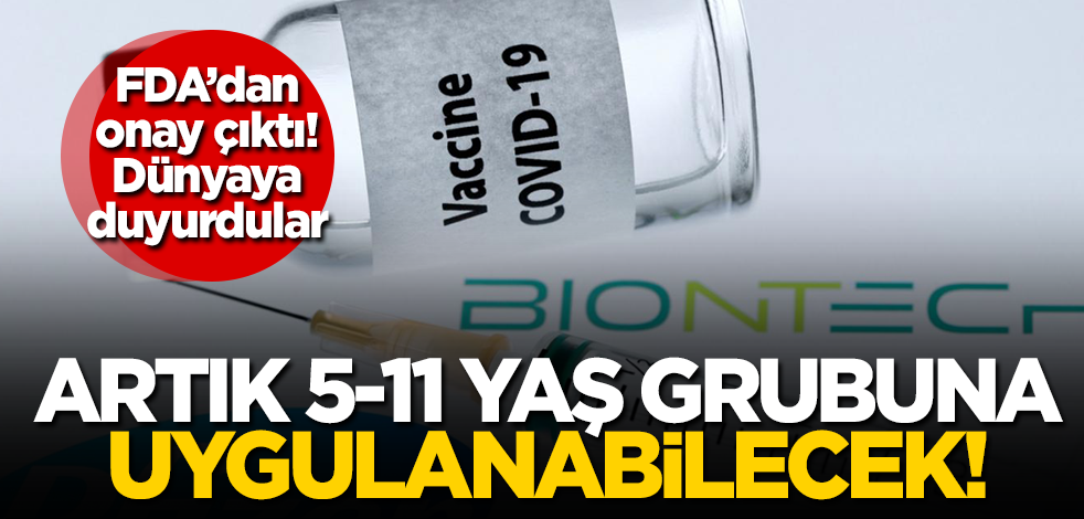 FDA onayladı: Pfizer-BioNTech 5-11 yaşındaki çocuklara uygulanacak!