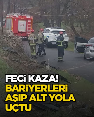 Feci kaza! Bariyerleri aşıp alt yola uçtu