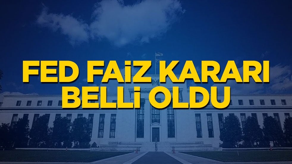 Fed faiz kararı belli oldu