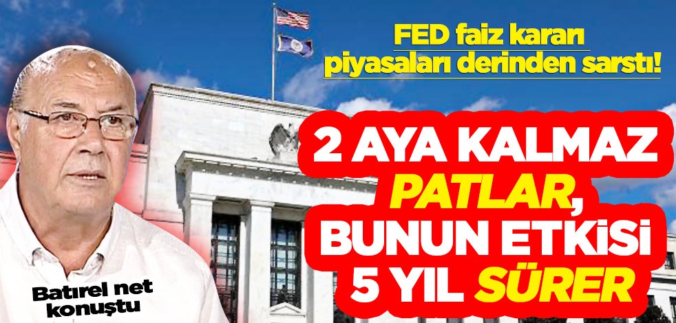 FED faiz kararı piyasaları derinden sarstı! Necmettin Batırel yorumladı: 2 aya kalmaz patlar, bunun etkisi 5 yıl sürer