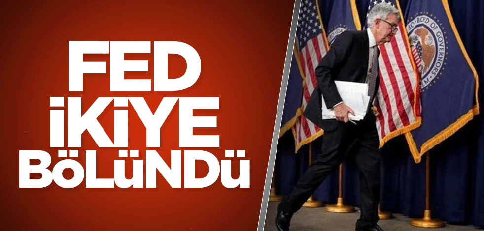 Fed ikiye bölündü