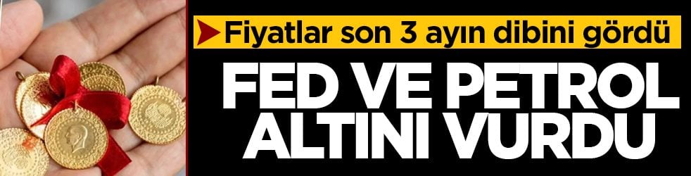 FED ve petrol altını vurdu: Fiyatlar son 3 ayın dibini gördü