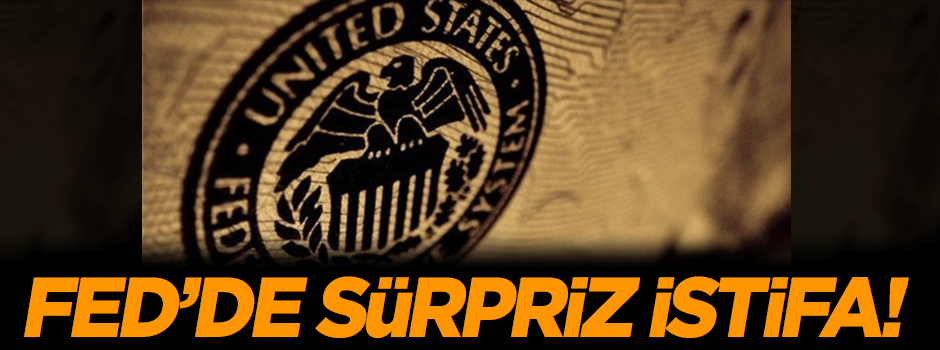 FED'de sürpriz istifa