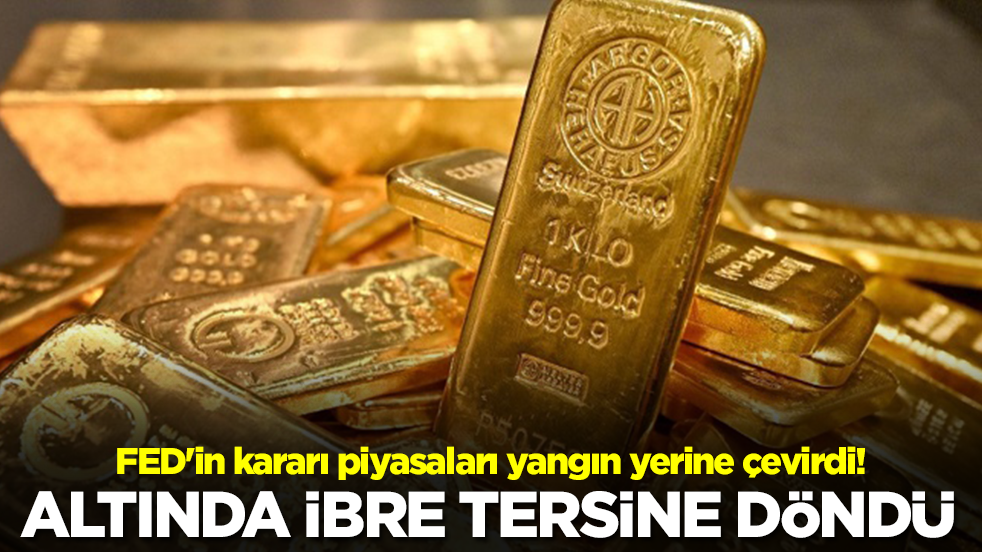 FED'in kararı piyasaları yangın yerine çevirdi! Altında ibre tersine döndü