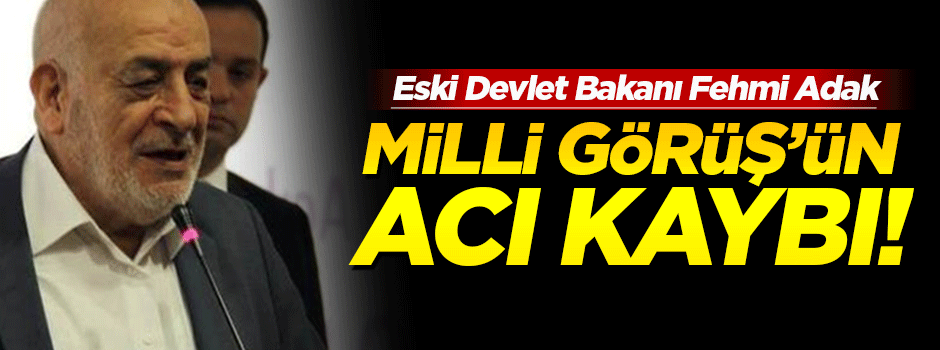 Fehim Adak hayatını kaybetti