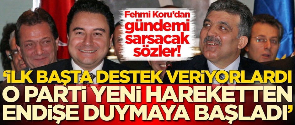 Fehmi Koru: Babacan'ın kuracağı partiden en çok onlar endişe duyuyor
