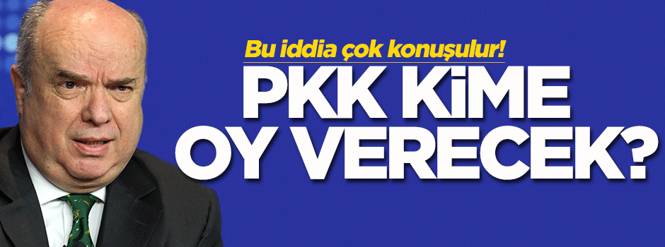 Fehmi Koru: Erken seçimde PKK kime oy verecek?