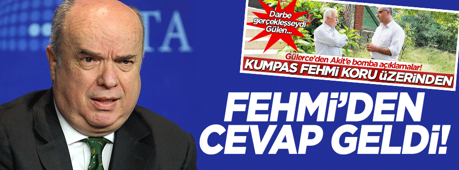Fehmi Koru'dan cevap geldi!