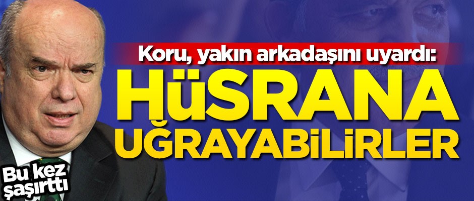 Fehmi Koru’dan yakın arkadaşına uyarı! "Hüsrana uğrayabilirler"