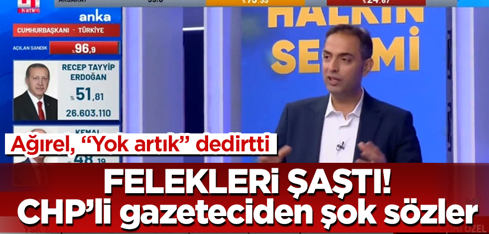 Felekleri şaştı! CHP'li gazeteciden şok sözler