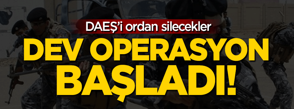 Felluce için büyük operasyon başladı!