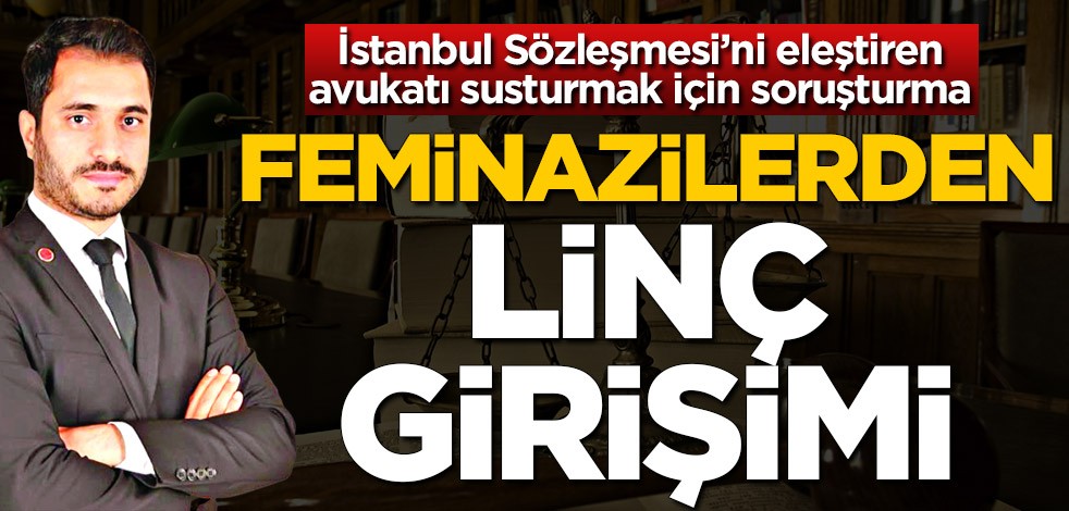 Feminazilerden linç girişimi