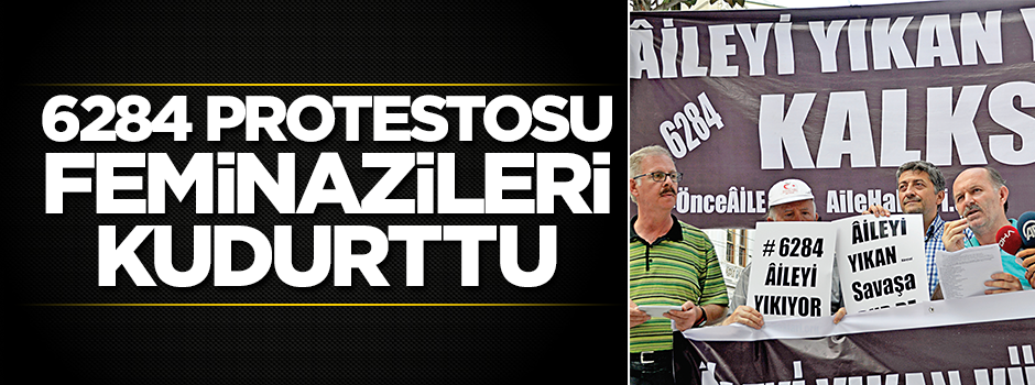 6284 protestosu feminazileri kudurttu