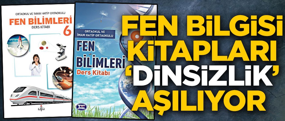 Fen Bilgisi kitapları ‘dinsizlik’ aşılıyor