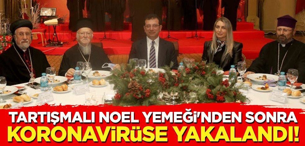 Fener Rum Patriği Bartholomeos, CHP'li İmamoğlu'nun verdiği Noel Yemeği'nden sonra koronavirüse yakalandı!