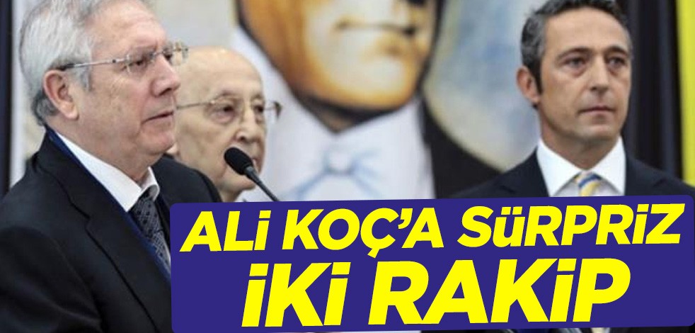 Fenerbahçe Başkanı Ali Koç'a sürpriz iki rakip
