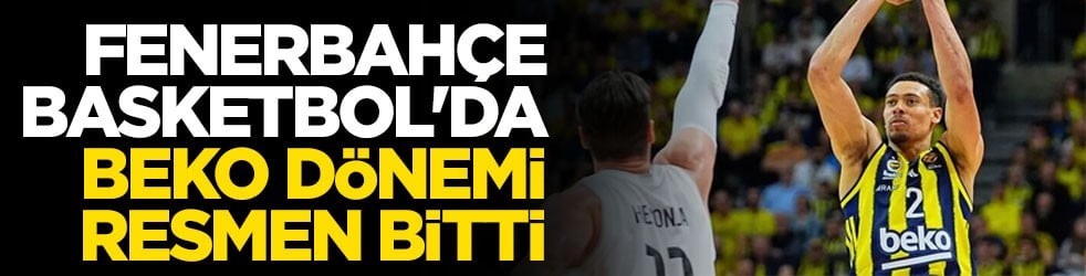 Fenerbahçe Basketbol'da Beko dönemi resmen bitti