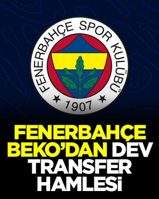 Fenerbahçe BEKO’dan dev transfer hamlesi