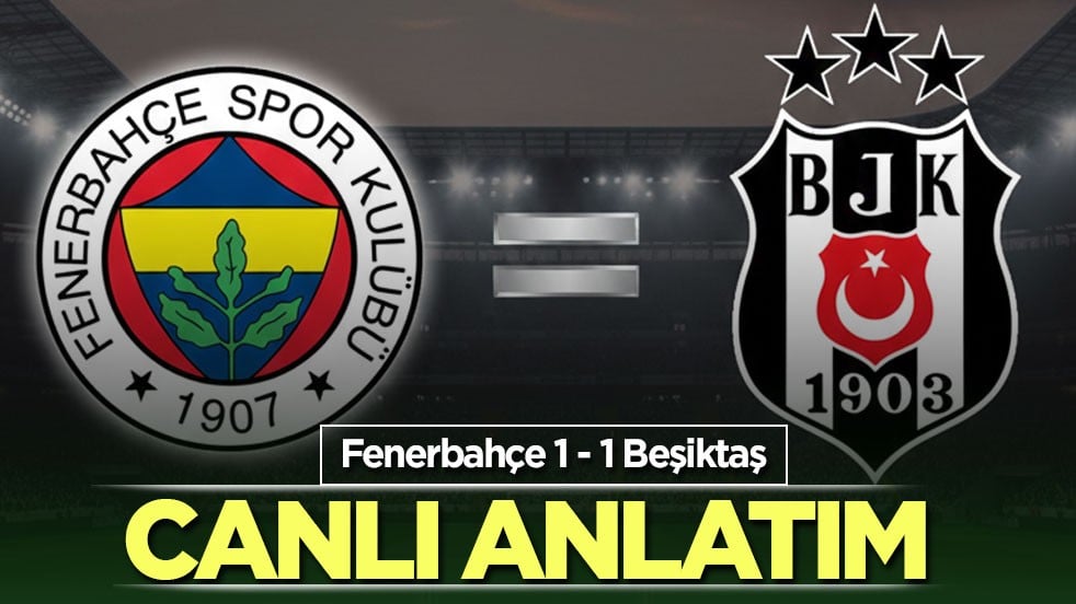 Fenerbahçe - Beşiktaş | CANLI ANLATIM