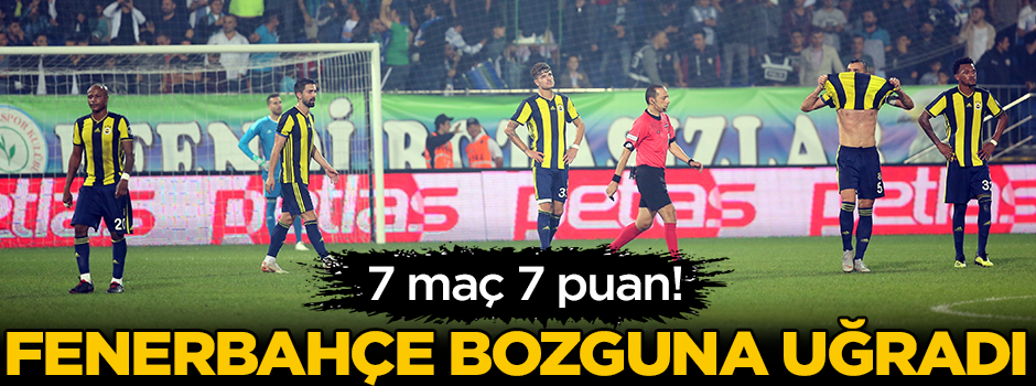 Fenerbahçe bozguna uğradı! 7 maç 7 puan