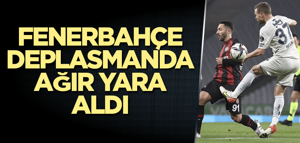 Fenerbahçe deplasmanda ağır yara aldı