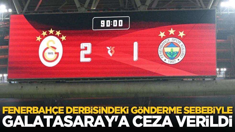 Fenerbahçe derbisindeki gönderme sebebiyle Galatasaray'a ceza verildi