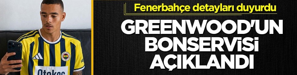 Fenerbahçe detayları duyurdu! Mason Greenwood'un bonservisi açıklandı