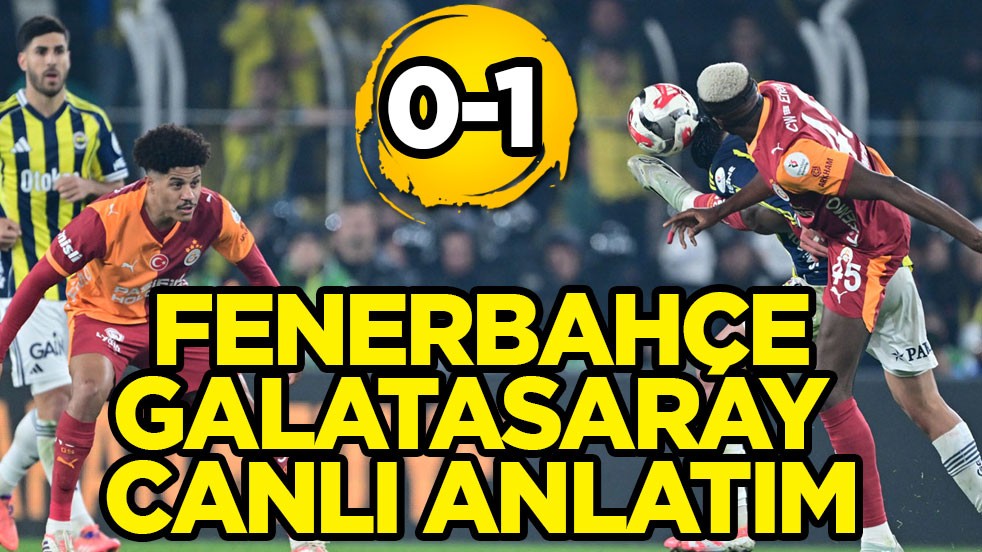 FENERBAHÇE-GALATASARAY CANLI ANLATIM