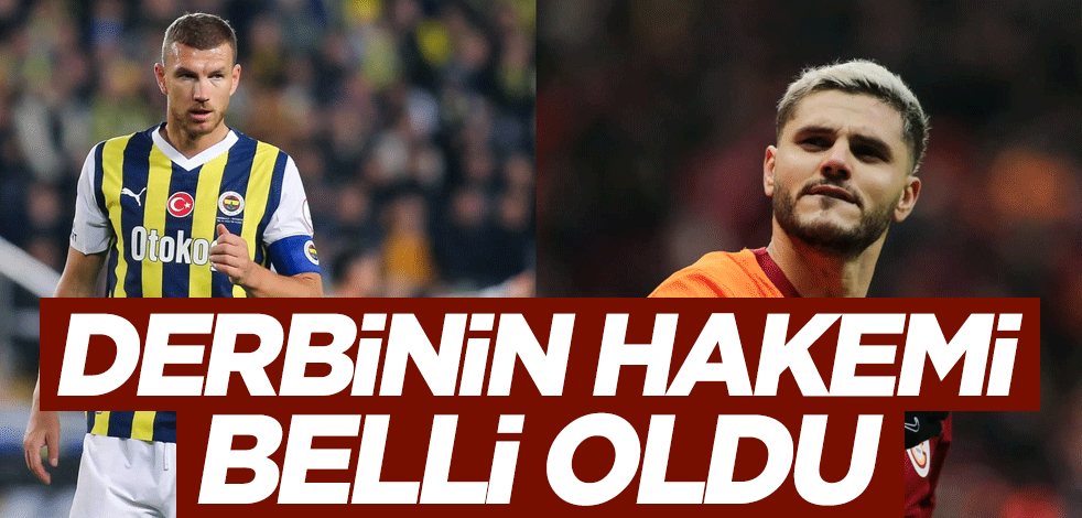 Fenerbahçe - Galatasaray derbisinin hakemi belli oldu