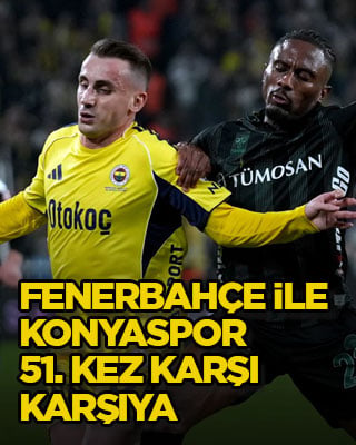 Fenerbahçe ile Konyaspor 51. kez karşı karşıya