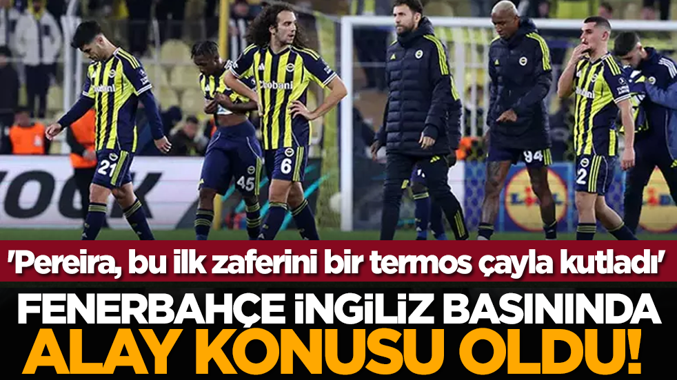 Fenerbahçe İngiliz Basınında alay konusu oldu! 'Pereira, bu ilk zaferini bir termos çayla kutladı'
