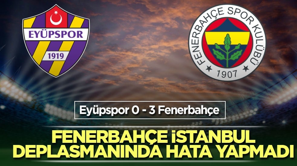 Fenerbahçe İstanbul deplasmanında hata yapmadı