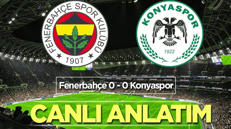 Fenerbahçe - Konyaspor | CANLI ANLATIM