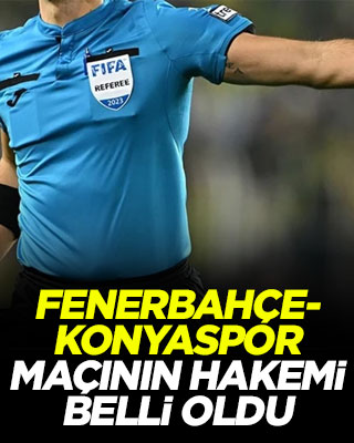 Fenerbahçe-Konyaspor maçının hakemi belli oldu