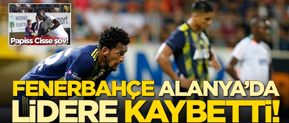 Fenerbahçe lider Alanyaspor'a kaybetti!