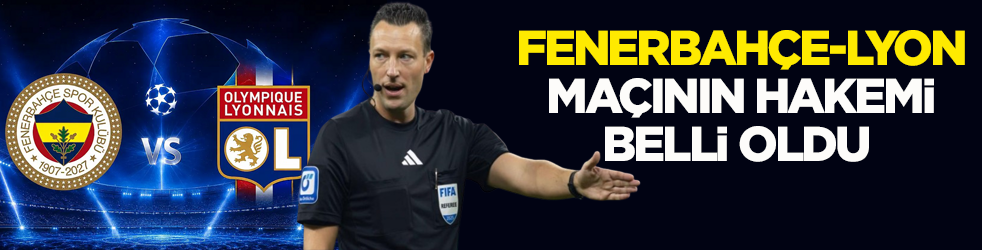 Fenerbahçe-Lyon maçını Alman hakem yönetecek