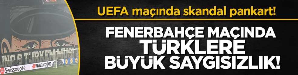 Fenerbahçe maçında Çeklerden hadsiz pankart!