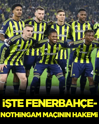 Fenerbahçe-Nothingam maçının hakemi belli oldu!